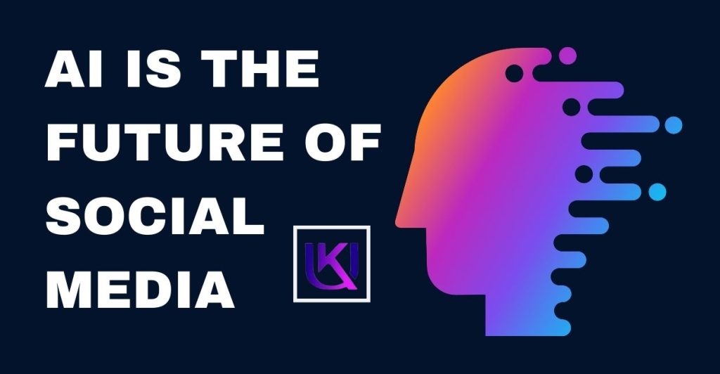 AI is the Future of Social Media